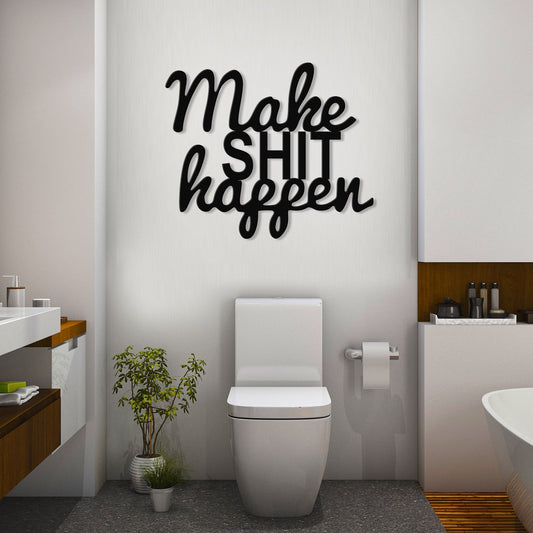 Make Shit Happen Metal Wall Art - 19 x 17 Inches