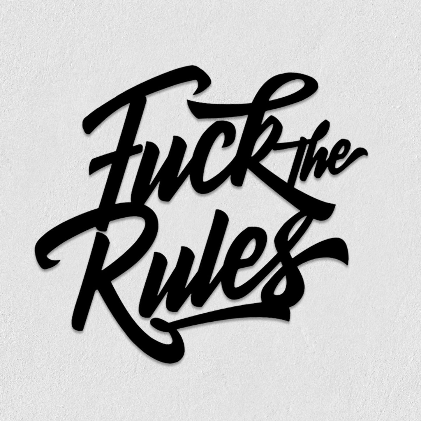 Fuck The Rules Metal Wall Art